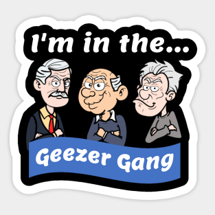 I'm in the Geezer Gang Sticker